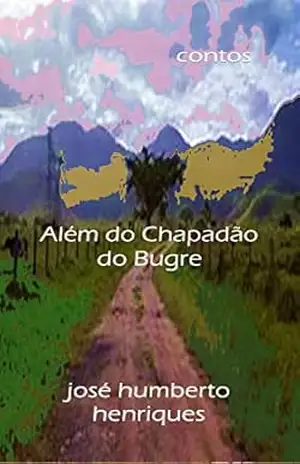 Além do Chapadão do Bugre – José Humberto da Silva Henriques
