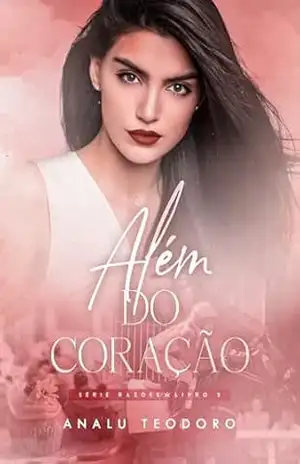 Além do Coração (Razões Livro 3) – Analu Teodoro