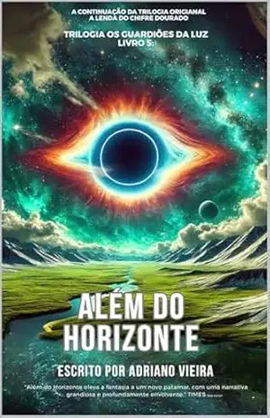 Além do Horizonte (Os Guardiões da Luz Livro 2) – Adriano Vieira