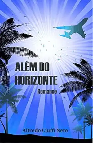 ALÉM DO HORIZONTE – Alfredo Ciuffi Neto
