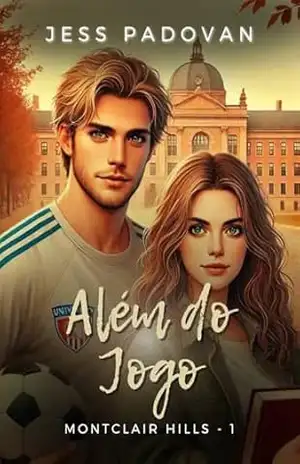 Além do Jogo (MONTCLAIR HILLS Livro 1) – Jess Padovan