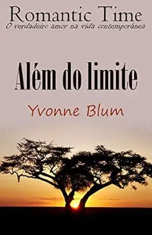 Além do limite – Romantic Time 3 – Yvonne Blum