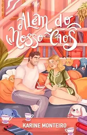 Além do Nosso Caos (Além de Nós Livro 1) – Karine Monteiro