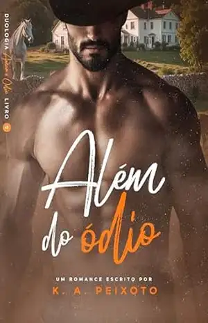 Além do Ódio (Duologia Amor & Ódio Livro 2) – K.A. PEIXOTO