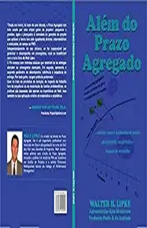 Além do Prazo Agregado: ...métodos novos e melhorados de análise para estimativa, recuperação e impacto do retrabalho em projetos - Walter H. Lipke