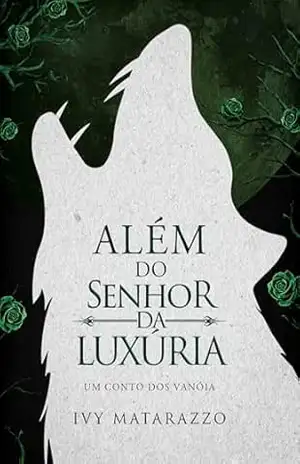 Além do Senhor da Luxúria: Um Conto dos Vanóia – Ivy Matarazzo