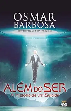 Além do Ser – A História de um Suicida – Osmar Barbosa