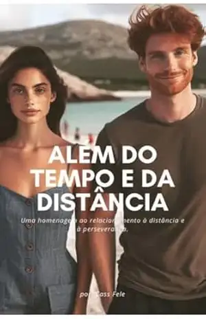 Além do tempo e da distância: Uma homenagem ao relacionamento à distância e à perseverança – Cass Fele