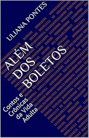 Além dos Boletos: Contos e Crônicas da Vida Adulta – Uliana Pontes