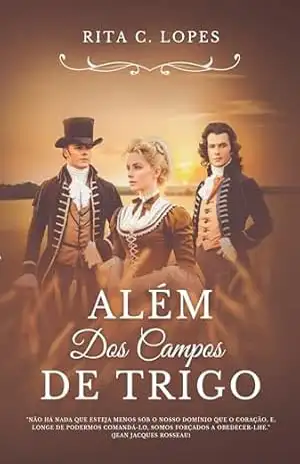 Além dos Campos de Trigo – Rita C Lopes