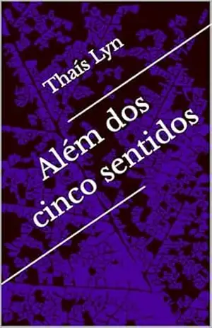 Além dos cinco sentidos – Thaís Gomes de Miranda dos Santos