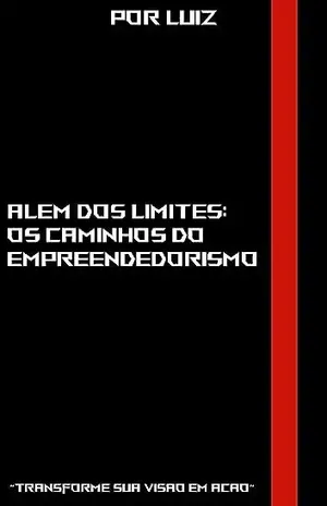 Além dos limites: o caminho do empreendedorismo - Luiz Fernando Bruno