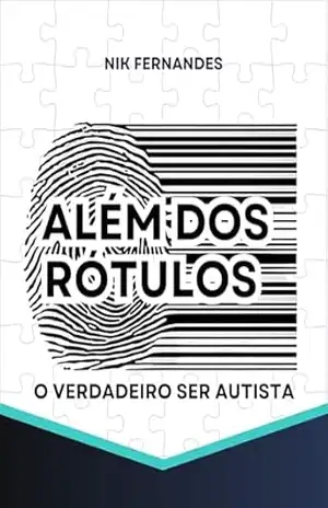 Além dos Rótulos – O Verdadeiro Ser Autista – Nik Fernandes