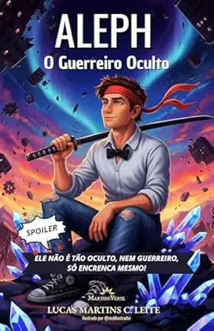 Aleph – O Guerreiro Oculto: Spoiler – Ele não é tão oculto. Nem guerreiro. Só encrenca mesmo. - Lucas Martins C. Leite