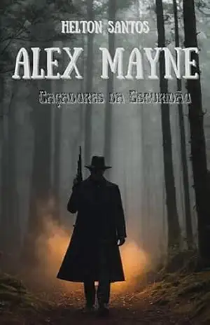 Alex Mayne: Caçadores da Escuridão - Helton Santos