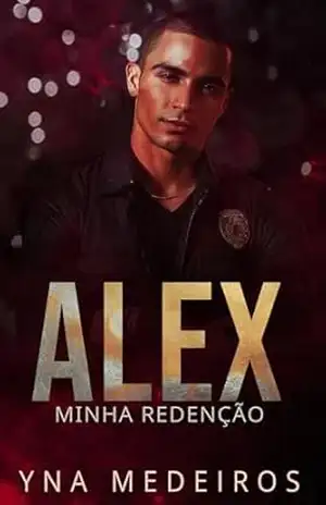 Alex: minha redenção – Yna Medeiros