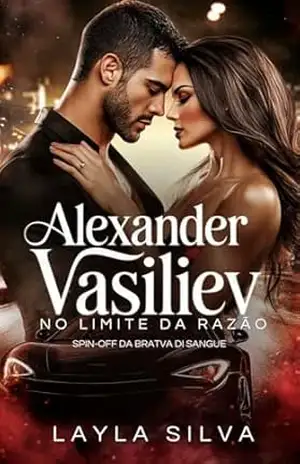 Alexander Vasiliev: No limite da razão (BRATVA DI SANGUE) – Layla  Silva