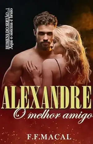 Alexandre: O melhor amigo (Homens do Sertão Livro 1) – F. F. Macal