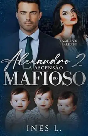 Alexandro 2: A ascensão do mafioso (Herdeiros da máfia Livro 4) – Ines L.