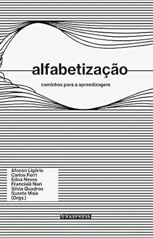Alfabetização: caminhos para a aprendizagem – Afonso Ligório