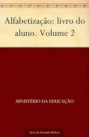Alfabetização: livro do aluno. Volume 2 – Ministério da Educação