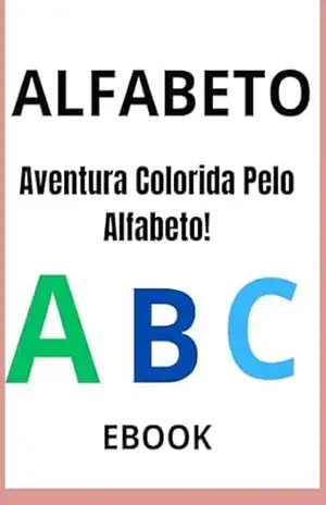 ALFABETO Aventura Colorida Pelo Alfabeto! - CICERO ALVES