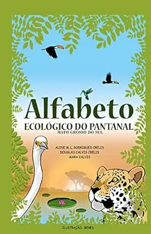 ALFABETO ECOLÓGICO DO PANTANAL – DOUGLAS CALVIS CRELIS