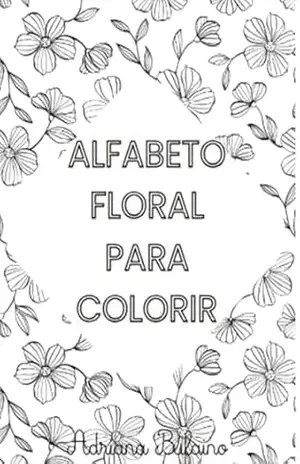Alfabeto Floral para Colorir – Adriana Bufaino