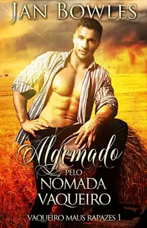 Algemado pelo Nómada Vaqueiro: Romance de Vaqueiro (Vaqueiro maus rapazes Livro 1) - Jan Bowles