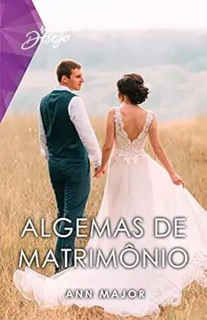 Algemas de matrimônio (Desejo Livro 160) – Ann Major