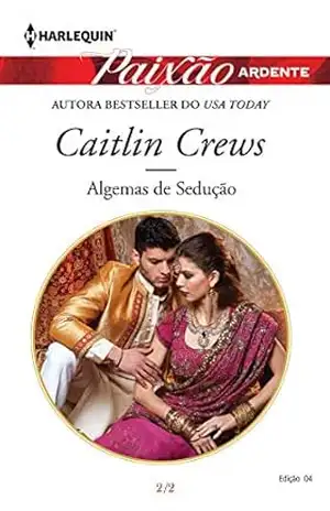 Algemas De Sedução (Harlequin Paixão Ardente Livro 4) – Caitlin Crews