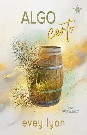 Algo Certo (Irmãos Blisswood Livro 1) – Evey Lyon