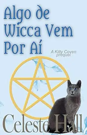 Algo de Wicca Vem Por Aí – Celeste Hall