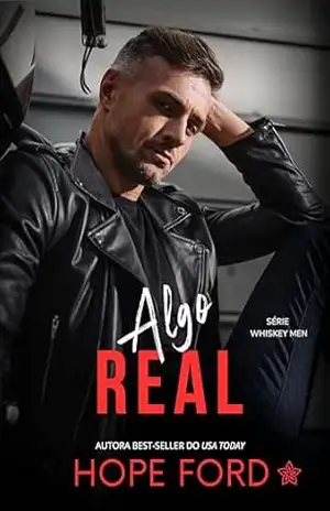 Algo Real (Whiskey Men Livro 2) – Hope Ford