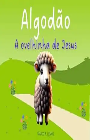 Algodão: A ovelhinha de Jesus (Jesus desde a infância Livro 1) – Mario Allonso Lemos
