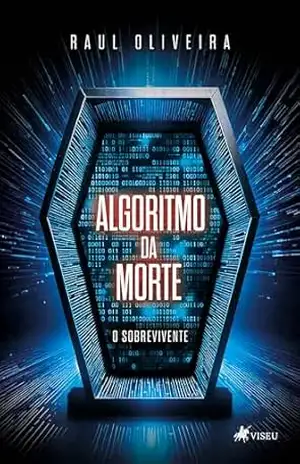 Algoritmo da Morte: O Sobrevivente – Raul Oliveira