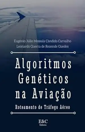 Algoritmos Genéticos Na Aviação - Eugênio Júlio Messala Cândido Carvalho & Leonardo Guerra Rezende De Guedes