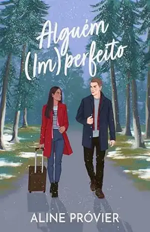Alguém (Im)Perfeito (Alguém Especial Livro 2) – Aline Próvier