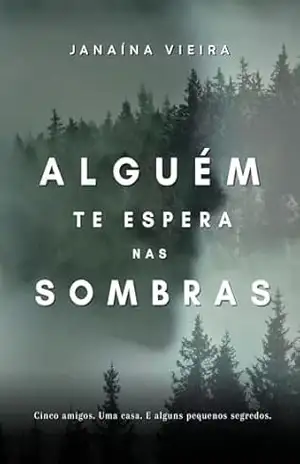 Alguém Te Espera nas Sombras – Janaína Vieira