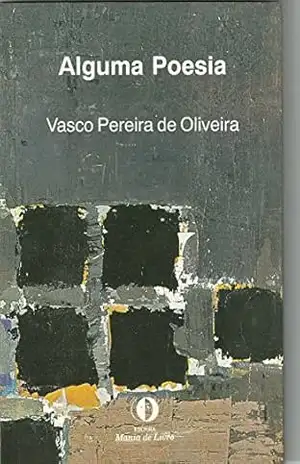 Alguma Poesia – Vasco Pereira de Oliveira