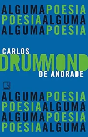 Alguma poesia – Carlos Drummond de Andrade