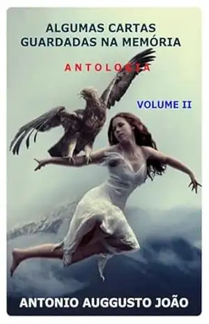 Algumas Cartas Guardadas Na Memória – Volume Ii - Antonio Augusto João