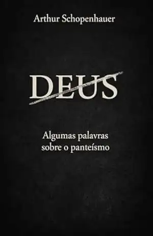 Algumas palavras sobre o panteísmo – Arthur Schopenhauer