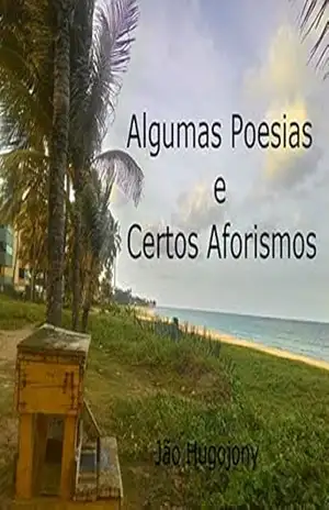 Algumas Poesias e Certos Aforismos - Jão Hugojony