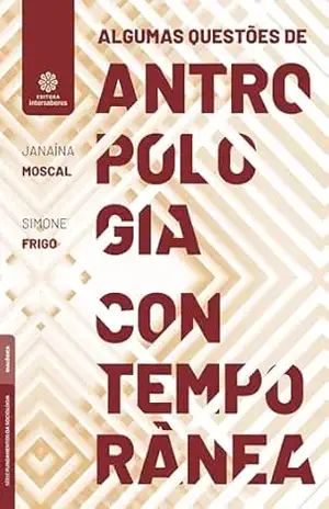 Algumas questões de antropologia contemporânea – Janaína Moscal
