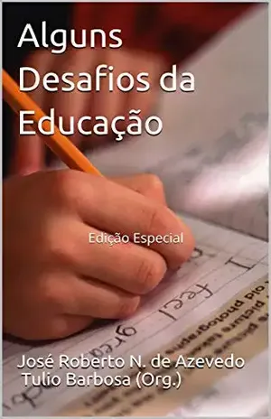 Alguns Desafios da Educação: Edição Especial – José Roberto N. de Azevedo  Tulio Barbosa (Org.)