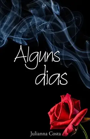 Alguns Dias (conto) (Alguns Anos) – Julianna Costa