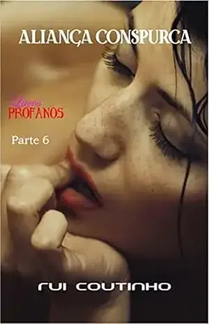 Aliança Conspurca (Laços Profanos) - RUI COUTINHO