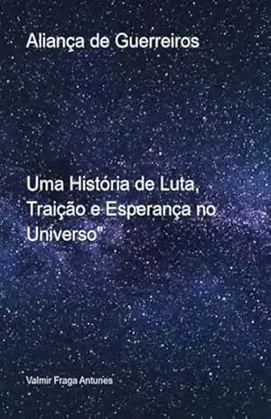 Aliança De Guerreiros - Valmir Fraga Antunes