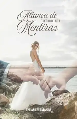 Aliança de Mentiras: Império Clifford II – Roseana Oliveira da Silva